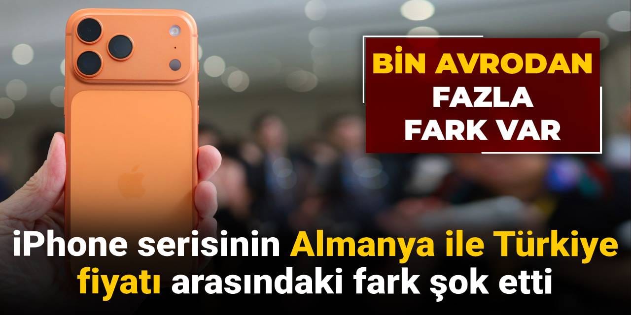 iphone serisinin almanya ile turkiye fiyati sok etti bin avrodan fazla fark var zlB8bHkf